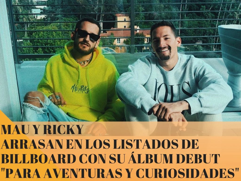 EEUU-Dúo Mau y Ricky ubica su disco «Para aventuras y curiosidades» en ...
